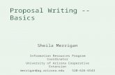 Proposal Writing -- Basics Sheila Merrigan Information Resources Program Coordinator University of Arizona Cooperative Extension merrigan@ag.arizona.edu.