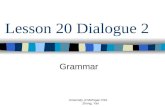 Lesson 20 Dialogue 2 Grammar University of Michigan Flint Zhong, Yan.
