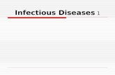 Infectious Diseases 1. Infectious disease  Infectious diseases are a group of diseases caused by pathogenic organisms and can be epidemic among certain.