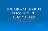 MR. LIPMAN’S APUS POWERPOINT CHAPTER 23 Political Issues of the Gilded Age 1860s to 1890s.