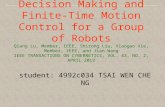 Decision Making and Finite- Time Motion Control for a Group of Robots Qiang Lu, Member, IEEE, Shirong Liu, Xiaogao Xie, Member, IEEE, and Jian Wang IEEE.