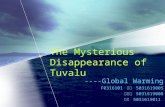 The Mysterious Disappearance of Tuvalu ----Global Warming F0316101 李昕 5031619005 毛艳萍 5031619008 曾晖 5031619011.