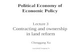 Political Economy of Economic Policy Lecture 3 Contracting and ownership in land reform Chenggang Xu copyright@Chenggang Xu.