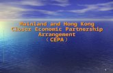 11 Mainland and Hong Kong Closer Economic Partnership Arrangement （ CEPA ）