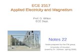 Prof. D. Wilton ECE Dept. Notes 22 ECE 2317 Applied Electricity and Magnetism Notes prepared by the EM group, University of Houston. (used by Dr. Jackson,