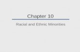 Chapter 10 Racial and Ethnic Minorities. Chapter Outline  The Concept of Race  The Concept of Ethnic Group  Patterns of Racial and Ethnic Relations.