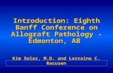 Introduction: Eighth Banff Conference on Allograft Pathology - Edmonton, AB Kim Solez, M.D. and Lorraine C. Racusen.