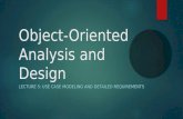 Object-Oriented Analysis and Design LECTURE 5: USE CASE MODELING AND DETAILED REQUIREMENTS.