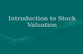 Introduction to Stock Valuation. Valuing Stocks Recall: Stocks have no maturity Cash inflows from stock are:Recall: Stocks have no maturity Cash inflows.