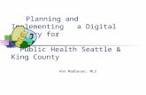Planning and Implementing a Digital Library for Public Health Seattle & King County Ann Madhavan, MLS.