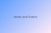 Acids and Esters. Organic Acids Also called carboxylic acids Functional group –Where in chain? Naming: Use HC root and add “oic acid” instead of ol Example: