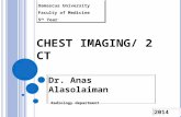 C HEST I MAGING / 2 CT Dr. Anas Alasolaiman Radiology department 2014 Damascus University Faculty of Medicine 5 th Year.