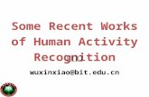 Some Recent Works of Human Activity Recognition 吴心筱 wuxinxiao@bit.edu.cn.