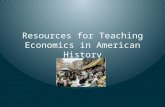 Resources for Teaching Economics in American History.