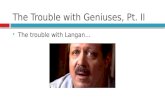 The Trouble with Geniuses, Pt. II  The trouble with Langan…