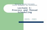 Operating Systems Principles Process Management and Coordination Lecture 5: Process and Thread Scheduling 主講人：虞台文.