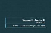 Western Civilization II HIS-102 UNIT 3 - Absolutism and Empire, 1660-1789.