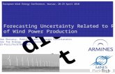 Forecasting Uncertainty Related to Ramps of Wind Power Production Arthur Bossavy, Robin Girard, Georges Kariniotakis Center for Energy and Processes MINES-ParisTech/ARMINES.