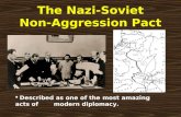 The Nazi-Soviet Non-Aggression Pact  Described as one of the most amazing acts of modern diplomacy.