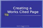 Creating a Works Cited Page Adapted from: Bergen Community College © 2005 1.