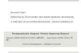 1 Research Topic: INDIVIDUAL INVESTORS’ DECISION-MAKING BEHAVIOR: A THEORY OF PLANNED BEHAVIOR – BASED APPROACH Postgraduate Degree Thesis Opening Report.