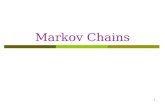 1 Markov Chains. Markov Chains (1)  A Markov chain is a mathematical model for stochastic systems whose states, discrete or continuous, are governed.