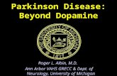 Parkinson Disease: Beyond Dopamine Roger L. Albin, M.D. Ann Arbor VAHS GRECC & Dept. of Neurology, University of Michigan.
