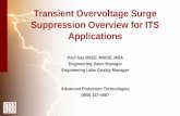 Transient Overvoltage Surge Suppression Overview for ITS Applications Paul Saa BSEE, MSISE, MBA Engineering Sales Manager Engineering Labs Quality Manager.
