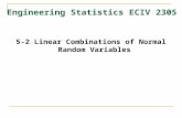 Engineering Statistics ECIV 2305 5-2 Linear Combinations of Normal Random Variables.