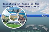 Gwangyang Free Economic Zone Authority 광양만권경제자유구역청 Korea International Logistics Council Investing in Korea as the Gateway to Northeast Asia KILC.