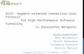 SCLP: Segment-oriented Connection-less Protocol for High-Performance Software Tunneling in Datacenter Networks Ryota Kawashima† Shin Muramatsu† Hiroki.