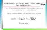 Department of Electronic Engineering, FJU Self Checking Carry-Select Adder Design Based on Two-Rail Encoding 1 Self-Checking Carry-Select Adder Design.