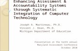 A State Perspective on Enhancing Assessment & Accountability Systems through Systematic Integration of Computer Technology Joseph A. Martineau, Ph.D. Vincent.