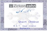 Smart Choose M.D.T. Imad Alddin Bankasli. ZrSiO 4 -------  Zr O 2 + Si O 2 الفلز الطبيعي حجر كريم صناعة المجوهرات.