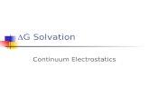 G Solvation Continuum Electrostatics.  G Solvation  sol G =  sol G VdW +  sol G cav +  sol G elec  sol G VdW = solute-solvent Van der Waals