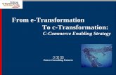 From e-Transformation To c-Transformation: C-Commerce Enabling Strategy 박 기한 박사 Entrue Consulting Partners.