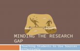 MINDING THE RESEARCH GAP Teaching Students to Use Sources Effectively.