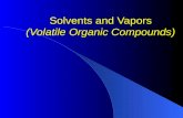 Solvents and Vapors (Volatile Organic Compounds).