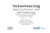 Volunteering Applications and methodology Applied Social Psychology VU University Amsterdam January 6, 2015 René Bekkers Philanthropic Studies VU University.