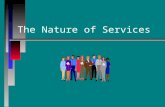 The Nature of Services. Proportion of Goods and Services in Purchase Bundle Goods Services 100% 75 50 25 0 25 50 75 100% Self-service gasoline……………. Personal.