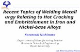 Recent Topics of Welding Metallurgy Relating to Hot Cracking and Embrittlement in Iron and Nickel-base Alloys Lab. Material Joining Process Kazutoshi Nishimoto.