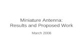 Miniature Antenna: Results and Proposed Work March 2008.