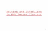 1 Routing and Scheduling in Web Server Clusters. 2 Reference The State of the Art in Locally Distributed Web-server Systems Valeria Cardellini, Emiliano.