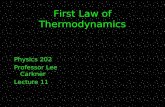 First Law of Thermodynamics Physics 202 Professor Lee Carkner Lecture 11.