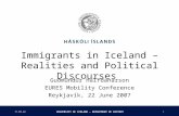 1.6.2015 UNIVERSITY OF ICELAND – DEPARTMENT OF HISTORY 1 Immigrants in Iceland – Realities and Political Discourses Guðmundur Hálfdanarson EURES Mobility.