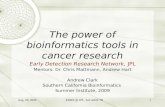 Aug. 20, 2009EDRN @ JPL, SoCalBSI '091 The power of bioinformatics tools in cancer research Early Detection Research Network, JPL Mentors: Dr. Chris Mattmann,