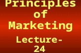 Principles of Marketing Lecture-24. Summary of Lecture-23.