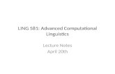 LING 581: Advanced Computational Linguistics Lecture Notes April 20th.