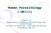 Liwei Li Department of Medical Microbiology and Parasitology College of Medicine, Zhejiang University lilw2@zju.edu.cn Human Parasitology ( 人体寄生虫学 )