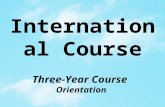 Three-Year Course Orientation International Course.